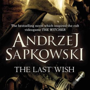 Book Review: ‘The Last Wish’ by Andrzej Sapkowski